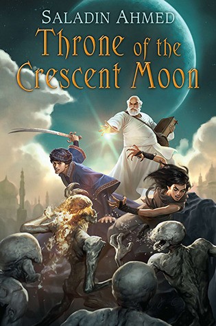 Cover of Throne of the Crescent Moon by Saladin Ahmed