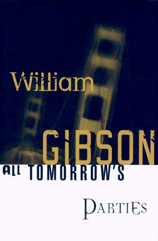 Cover of All Tomorrow's Parties by William Gibson